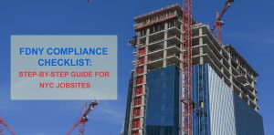 FDNY Compliance Checklist: Your Step-by-Step Guide for NYC Jobsites